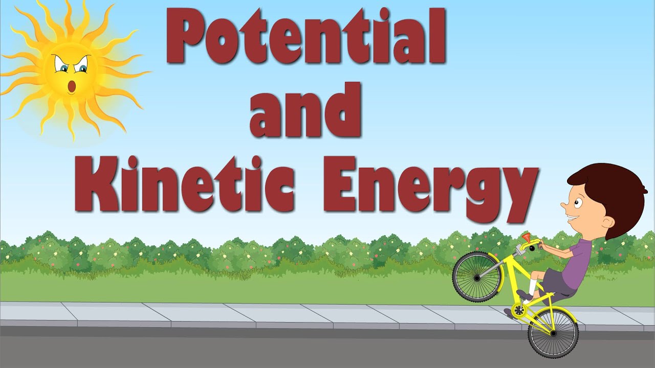 Kinetic and Potential Energy